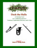Deck the Halls: for a Combination Quartet of Trombones, Euphoniums, Bassoons, and/or Tuba