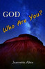 God, Who Are You?