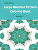 Large Mandala Pattern Coloring Book Volume 3 (Large Mandala Pattern Coloring Books)