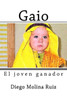 Gaio: El joven ganador (Cuentos con Historia) (Spanish Edition)