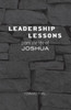 Leadership Lessons From the Life of Joshua