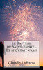 Le Baptême du Saint-Esprit...Et si c'était vrai? (French Edition)