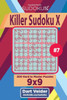 Killer Sudoku X - 200 Hard to Master Puzzles 9x9 (Volume 7)