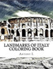 Landmarks of Italy Coloring Book: Coloring Book Landmarks of Italy (Coloring Book Landmarks of the World)
