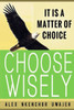 It is a Matter of Choice: Choose Wisely