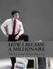 How I Became a Millionaire: Money