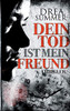 Dein Tod ist mein Freund (German Edition)