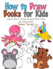 How to Draw Books for Kids: Learn How to Draw Animals with Step by Step Guide