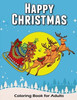 Happy Christmas Coloring Book for Adults: Time to Relaxation and Happy Moment Celebration in Happy Christmas Theme to Color