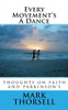 Every Movement's A Dance: thoughts on faith and parkinson's