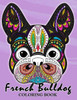 French Bulldog Coloring Book: Animal Stress-relief Coloring Book For Adults and Grown-ups