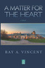 A Matter for the Heart: A Novel