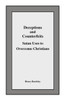 Deceptions and Counterfeits Satan Uses to Overcome Christians