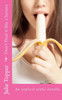 Don't Treat it like a banana (Julie's erotica)