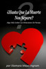 Hasta Que La Muerte Nos Separe?: Algo Mas Sobre Las Relaciones De Pareja (Spanish Edition)