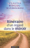 Itinéraire d'un regard dans le miroir (French Edition)