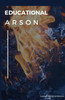 Educational Arson