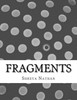 Fragments: Poetry about heartbreak, healing, and love.