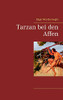 Tarzan bei den Affen (German Edition)