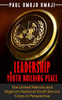 Leadership & Youth Building Peace: the United Nations and Nigeria's National Youth Service Corps in Perspective