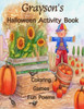 Grayson's Halloween Activity Book: (Personalized Books for Children), Games: connect the dots, mazes, crossword puzzle, coloring, & poems, Large Print ... colored pencils, gel pens, or crayons