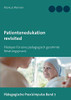 Patientenedukation revisited: Plädoyer für eine pädagogisch gerahmte Beratungspraxis (German Edition)