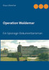 Operation Waldemar: Ein Spionage-Dokumentarroman (German Edition)