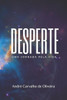 Desperte: Uma jornada pela vida (Portuguese Edition)