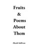 Fruits & Poems About Them