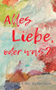 Alles Liebe oder was? (German Edition)