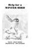 Help for a Winter Bird: A Story for Beginning readers (Beginning Reader's Book)