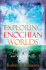 Exploring Enochian Worlds: Visionary Journeys in the Angelic Universe of Dr. John Dee and Edward Kelley