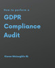 How to perform a GDPR Compliance Audit