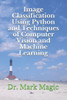 Image Classification Using Python and Techniques of Computer Vision and Machine Learning