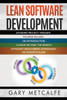 Lean Software Development: 3 Books in 1: Avoiding Project Mishaps: An Introduction+ A Guide Beyond the Basics+Efficient Deployment Strategies: An Expert's Guide