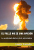 El fallo no es una opción: La accidentada historia de la astronáutica (Spanish Edition)