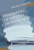 DICIONÁRIO DE DIREITO DESPORTIVO: Legislação Desportiva. Justiça Desportiva. Justiça Desportiva Antidopagem - JAD. Direito Desportivo em Verbetes. (Portuguese Edition)