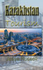 Kazakhstan Tourism: Travel Guide