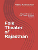 Folk Theater of Rajasthan: A Special Emphasis on Folk Theatre of Eastern Rajasthan