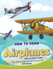 How to Draw Airplanes Step-by-Step Guide: Best Airplane Drawing Book for You and Your Kids