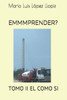 EMMMPRENDER?: TOMO II EL COMO SI (Spanish Edition)