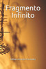 Fragmento Infinito (Poesia) (Spanish Edition)