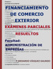 FINANCIAMIENTO DE COMERCIO EXTERIOR-EXÁMENES PARCIALES RESUELTOS: Facultad: ADMINISTRACIÓN DE EMPRESAS (Spanish Edition)