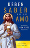 Deben saber que los Amo: Encontrarnos con jesús Sacramentado (Libros Eucarísticos) (Spanish Edition)