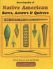Encyclopedia of Native American Bow, Arrows, and Quivers, Volume 1: Northeast, Southeast, and Midwest