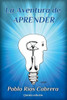 La Aventura de Aprender (Spanish Edition)