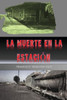 La muerte en la estación (Spanish Edition)