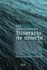 Itinerario de muerte: Edición revisada y ampliada (Spanish Edition)