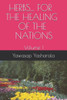 HERBS...FOR THE HEALING OF THE NATIONS: Volume 1 (HERBS... HEALING OF THE NATION)
