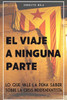 El Viaje a Ninguna Parte: Lo que vale la pena saber sobre la crisis Independentista (Spanish Edition)